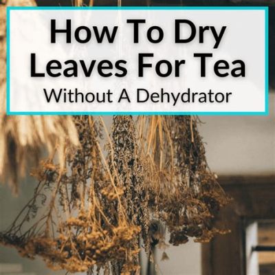 How to Dry Tea Leaves and Why Pineapples Might Be Involved